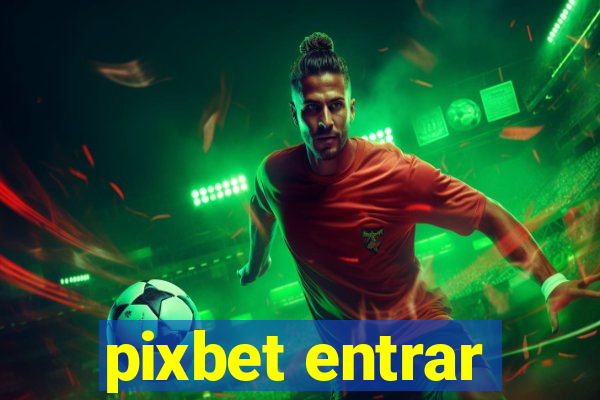 pixbet entrar